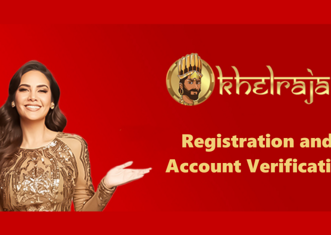 Khelraja24bet Registration and Account Verification