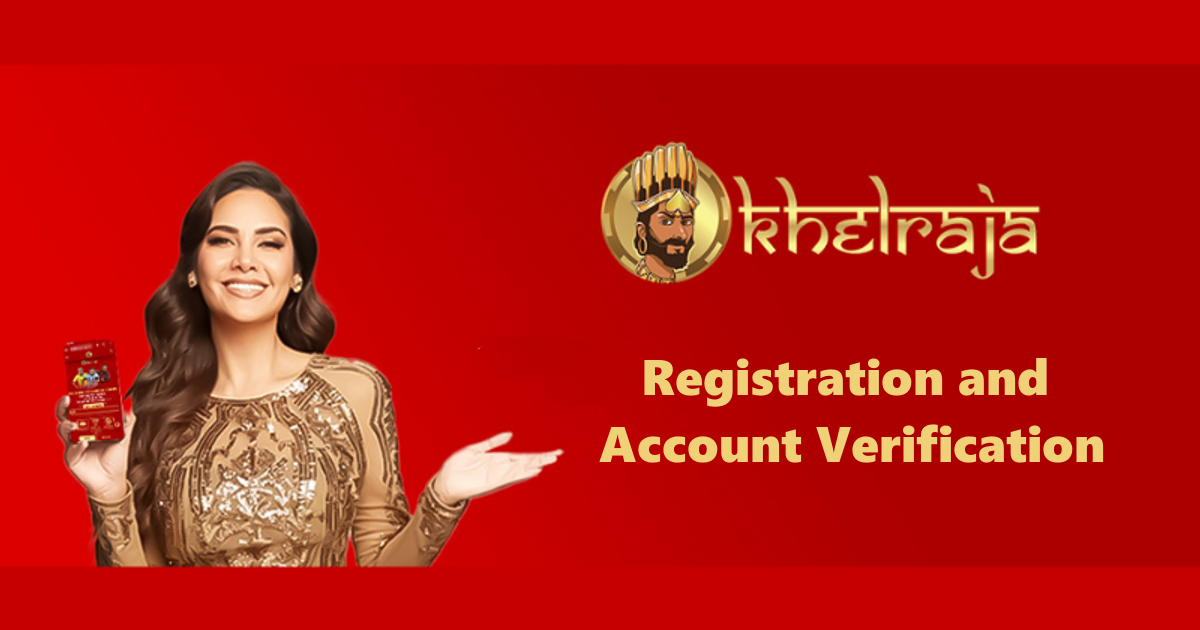 Khelraja24bet Registration and Account Verification